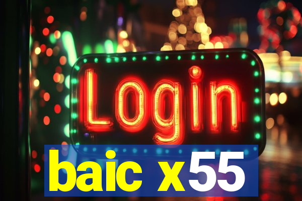 baic x55